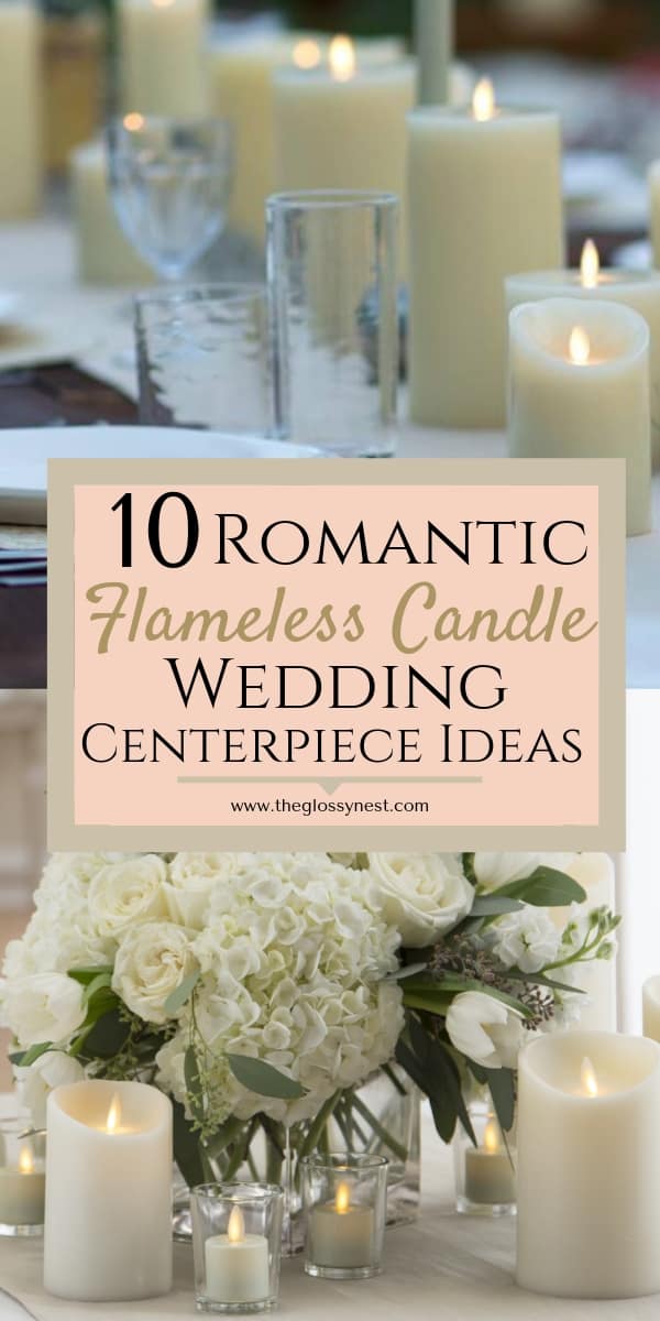 10 Romantic Flameless Candle Wedding Centerpiece Ideas 10 Romantic Flameless Candle Wedding Centerpiece Ideas