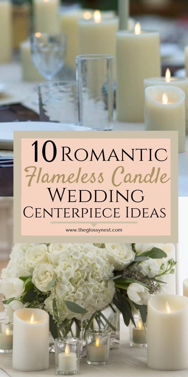 10 Romantic  Flameless Candle Wedding Centerpiece Ideas