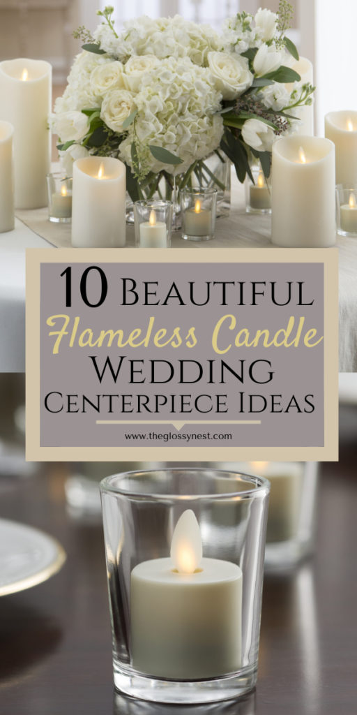 https://www.theglossynest.com/wp-content/uploads/2021/10/Flameless-Candle-Wedding-Centerpiece-Ideas-5-512x1024.jpg