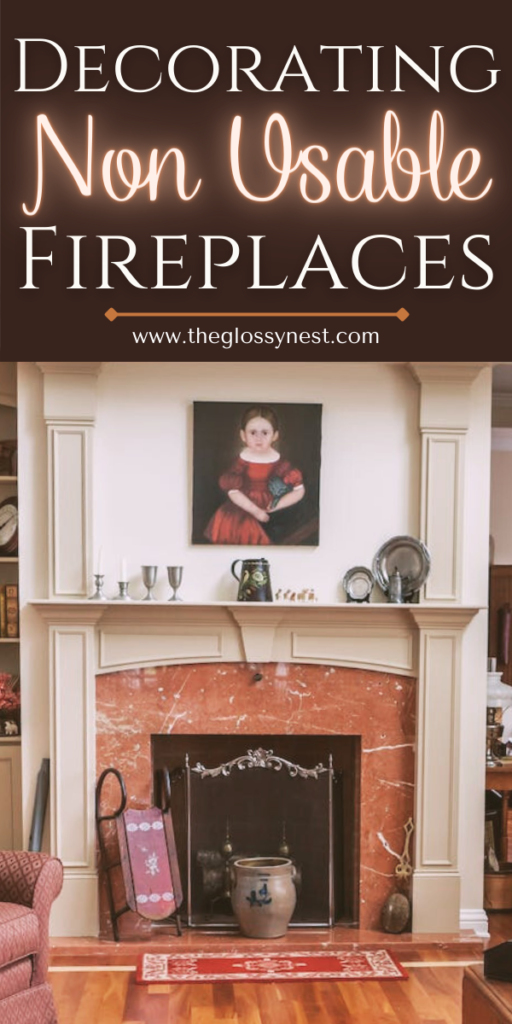 decorating non usable fireplaces