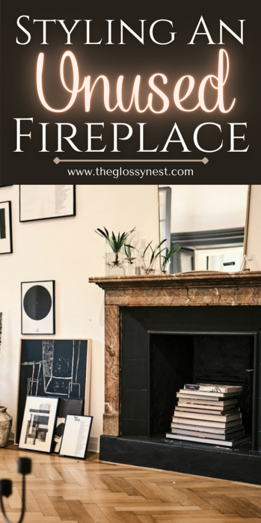 styling an unused fireplace