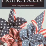 A vase holds fabric flowers made from American flag patterned cloth, with stars and stripes, against a light background. Text at the top reads, “Cute, Rustic Patriotic Home Decor www.theglossynest.com.”.